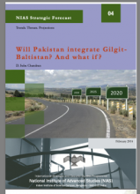 NIAS Strategic Forecast 04 / Will Pakistan integrate Gilgit Baltistan? And what if ?